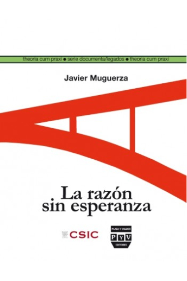 La razón sin esperanza (Siete trabajos y un problema de ética)