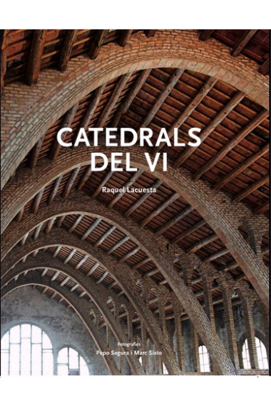 Catedrals del vi. El patrimoni arquitectònic vinícola de Catalunya