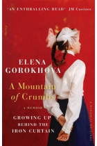 A Mountain of Crumbs: Growing Up Behind the Iron Curtain