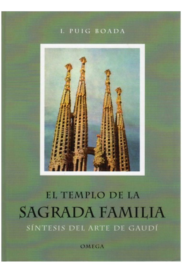 El templo de la Sagrada Familia. Síntesis del arte de Gaudí  (Ed. facsímil)