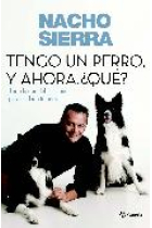 Tengo un perro. Y ahora , ¿ qué?