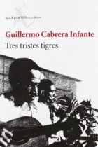 Tres tristes tigres (incluye apéndice con material inédito - 50.º aniversario)