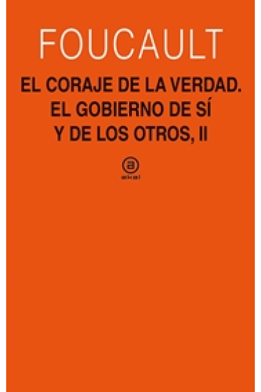 El coraje de la verdad. El gobierno de sí y de los otros, II