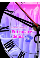 Et trucaré demà