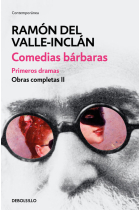 Comedias bárbaras. Primeros dramas (Obras completas Valle-Inclán II)