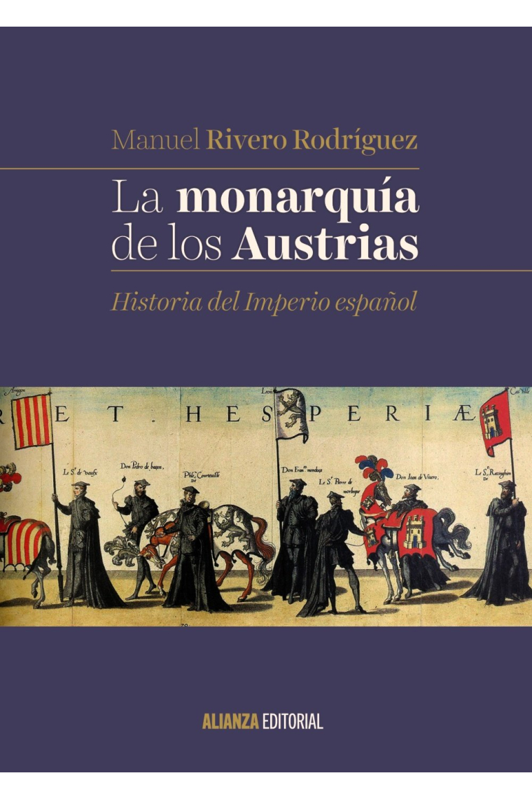 La monarquía de los Austrias. Historia del Imperio español