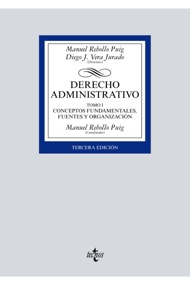 Derecho Administrativo. Tomo I: Conceptos fundamentales, fuentes y organización