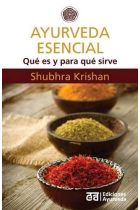 Ayurveda esencial - Qué es y para qué sirve