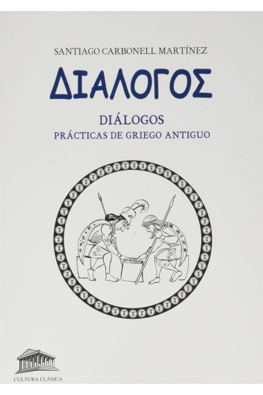 Diálogos: prácticas de griego antiguo (Segunda edición, corregida y aumentada)