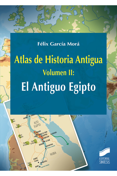 Atlas de Historia Antigua. Volumen 2: El Antiguo Egipto