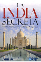 La India secreta. Una fascinante historia de búsqueda espiritual