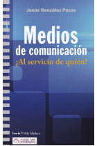 Medios de comunicación. ¿Al servicio de quién?