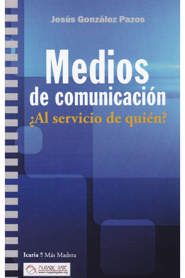 Medios de comunicación. ¿Al servicio de quién?