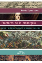 Fronteras de la monarquía. Guerra y decadencia en tiempos de Carlos II, 1665-1700