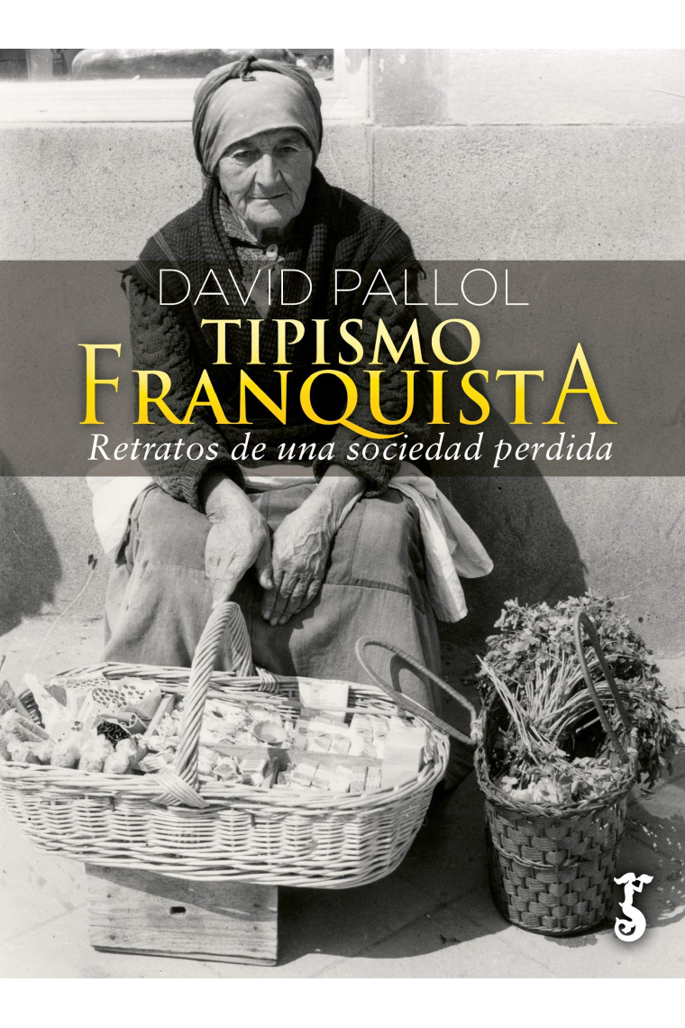 Tipismo franquista. Recuerdos de una sociedad perdida