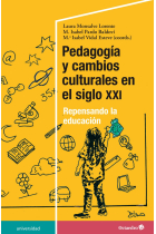 Pedagogía y cambios culturales en el siglo XXI. Repensando la educación