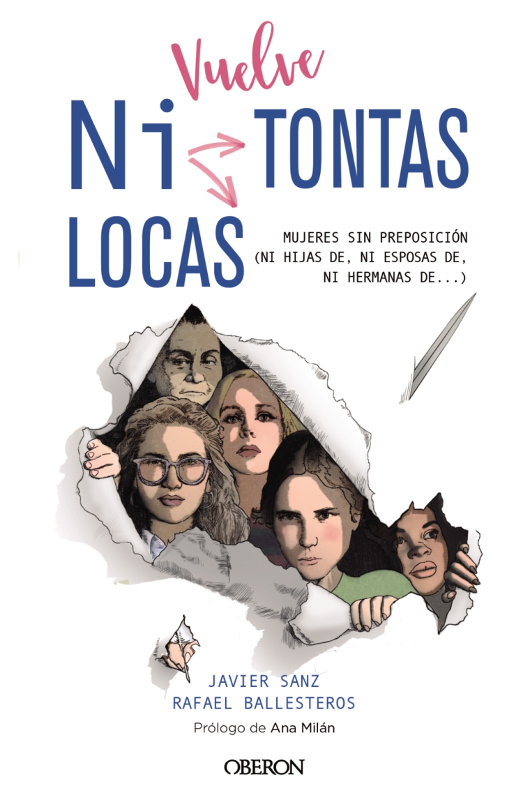 Vuelve Ni Tontas Ni Locas. Mujeres sin preposición (ni hijas de, ni esposas de...)