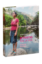 Activistas por la vida. Guatemala / Honduras