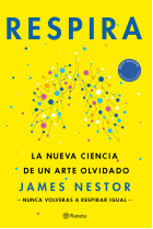 Respira. La nueva ciencia de un arte olvidado