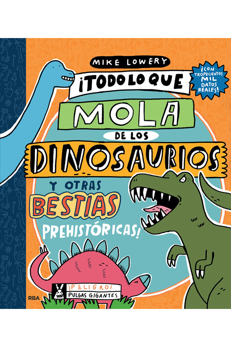 Todo lo que lo mola de los dinosaurios y otras bestias prehistóricas