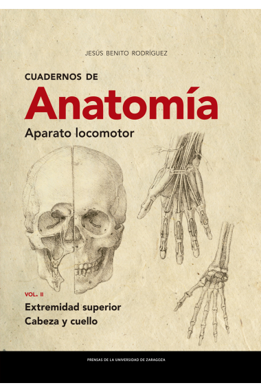 Cuadernos de Anatomía. Aparato locomotor. Vol. II Extremidad superior. Cabeza y cuello