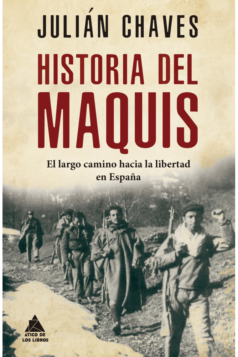 Historia del maquis. El largo camino hacia la libertad en España