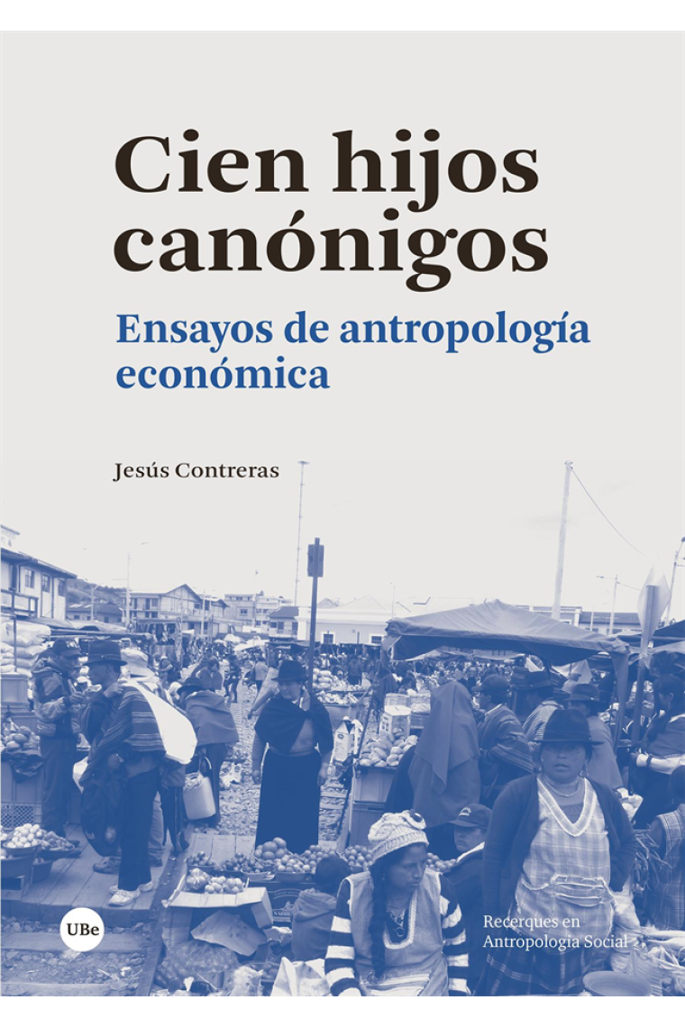 Cien hijos canónigos. Ensayos de antropología económica