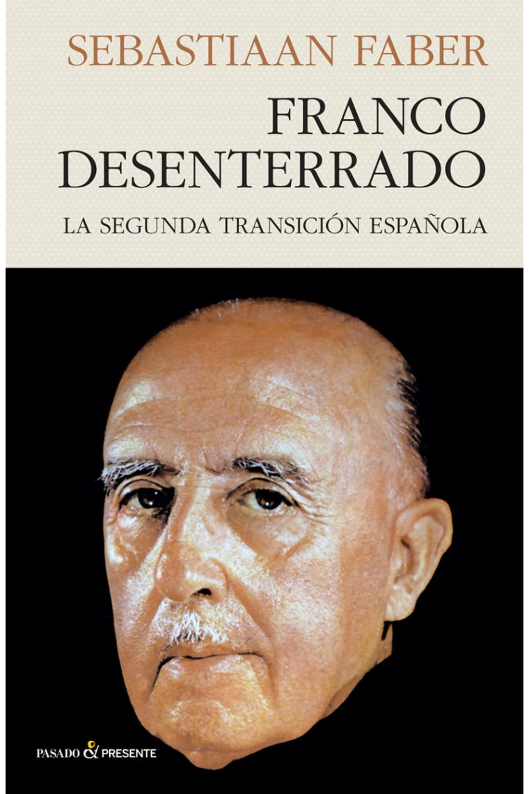 Franco desenterrado. La Segunda Transición española