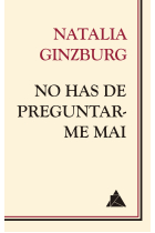 No has de preguntar-me mai