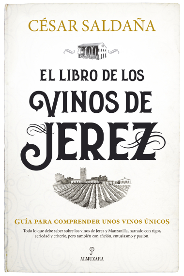 El libro de los vinos de Jerez. Guía para comprender unos vinos únicos