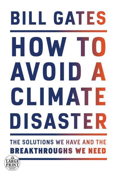 How to Avoid a Climate Disaster: The Solutions We Have and the Breakthroughs We Need (Random House Large Print)