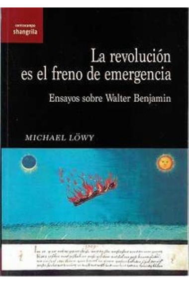 La revolución es el freno de emergencia: ensayos sobre Walter Benjamin