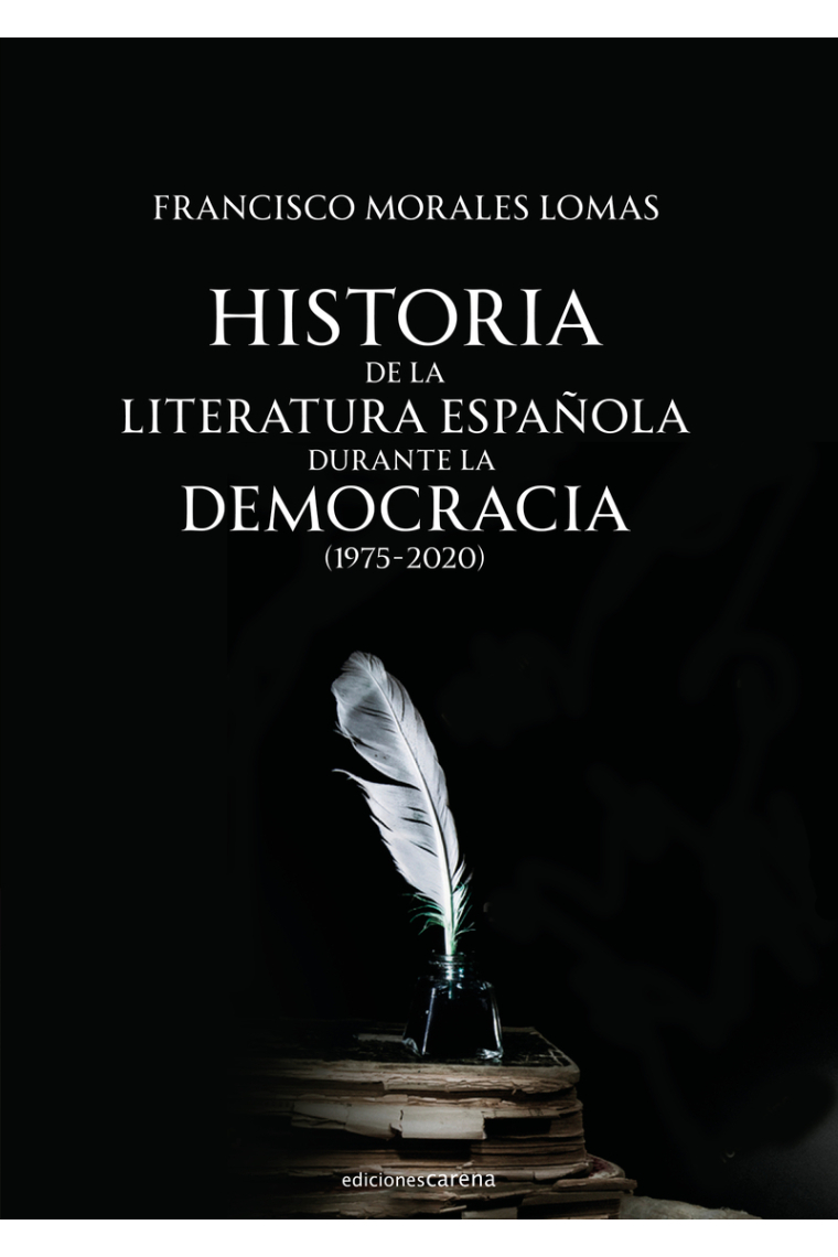 Historia de la literatura española durante la democracia (1975-2020)