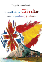 El conflicto de Gibraltar. Claves jurídicas y políticas