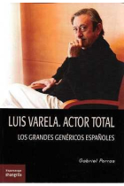 Luis Varela. Actor total