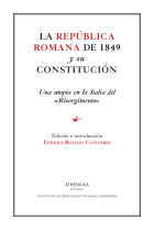 La república romana de 1849 y su constitución. Una utopía en la Italia del Risorgimento