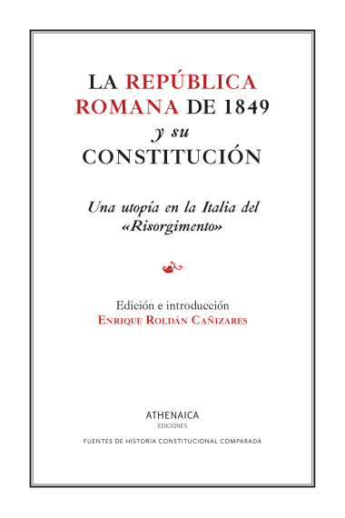 La república romana de 1849 y su constitución. Una utopía en la Italia del Risorgimento