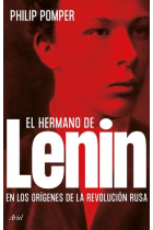 El hermano de Lenin. En los orígenes de la revolución rusa