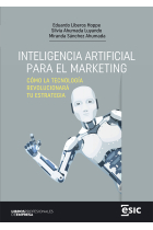 Inteligencia artificial para el marketing. Cómo la tecnología revolucionará tu estrategia