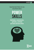 Power skills. Habilidades, conocimientos, aptitudes y actitudes que hacen personas únicas