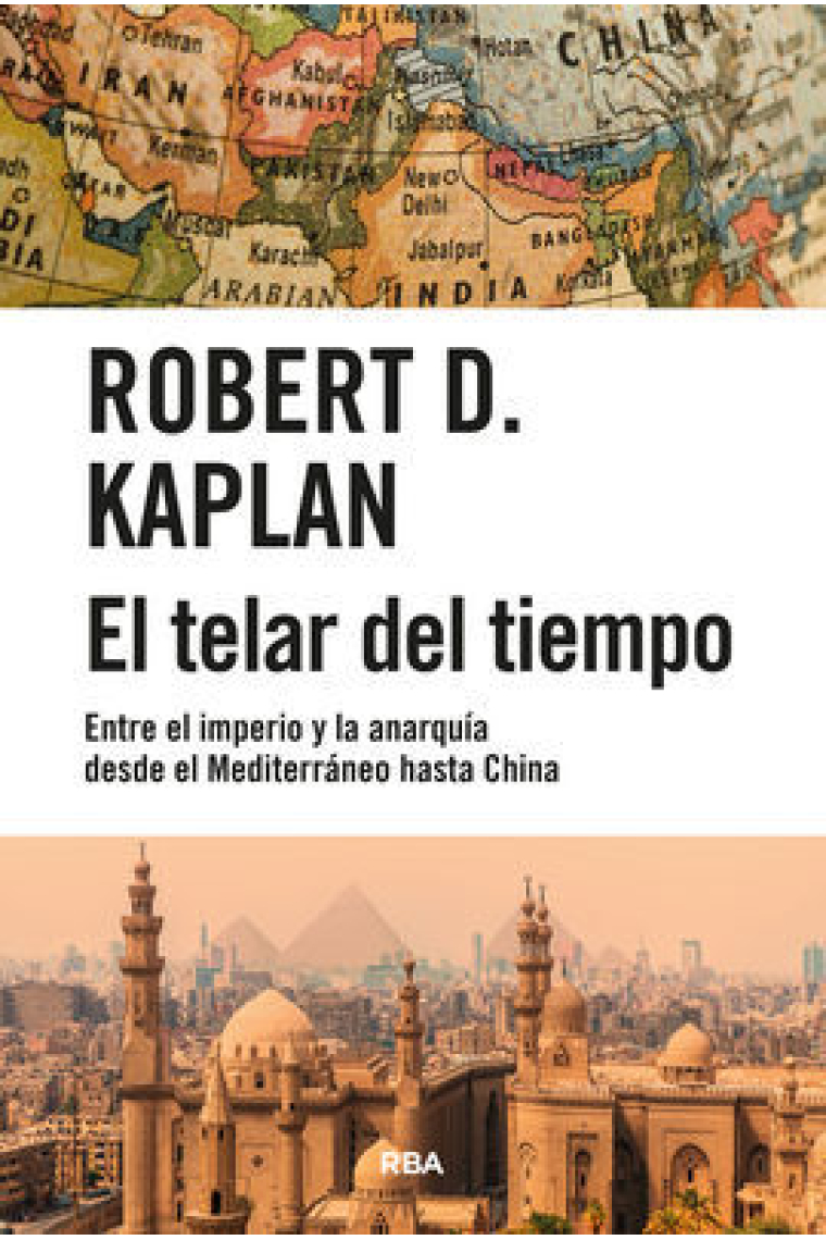 El telar del tiempo. Entre el imperio y la anarquía desde el Mediterráneo hasta China