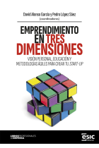 Emprendimiento en tres dimensiones. visión personal, educación y metodologías ágiles para crear tu start-up