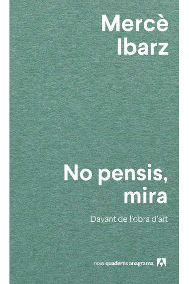 No pensis, mira. Davant de l'obra d'art