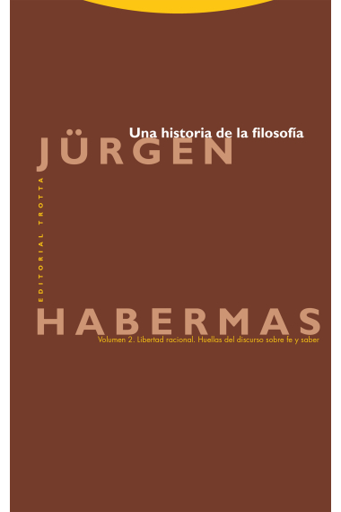 Una historia de la filosofía (vol. 2): Libertad racional · Huellas del discurso sobre fe y saber