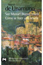 San Manuel Bueno, mártir. Cómo se hace una novela