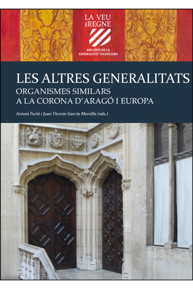 Les altres Generalitats. Organismes similars a la Corona d'Aragó i Europa