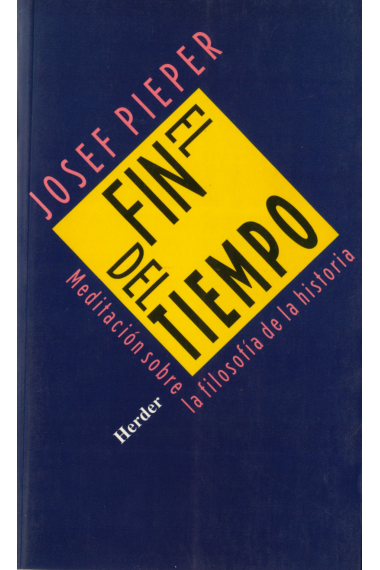 El fin del tiempo: meditación sobre la filosofía de la historia
