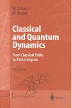 Classical and quantum dynamics : from classical paths to path integrals