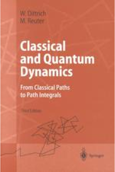 Classical and quantum dynamics : from classical paths to path integrals