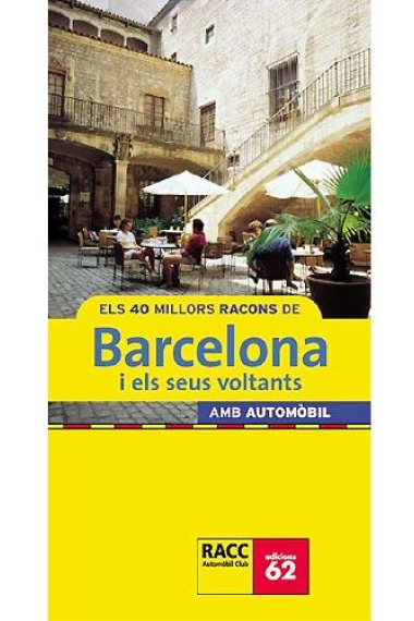 Els 40 millors racons de Barcelona i els seus voltants amb automòbil